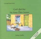 Cyril's Bad Day and The Funny Little Creature
