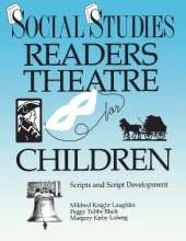 Social Studies Readers Theatre for Children: Scripts and Script Development