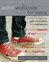 The ADHD Workbook for Teens: Activities to Help You Gain Motivation and Confidence