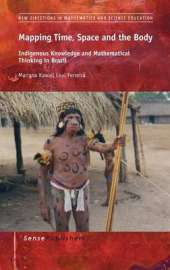 Mapping Time, Space and the Body: Indigenous Knowledge and Mathematical Thinking in Brazil
