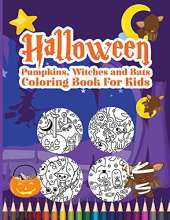 Halloween Coloring Book for Kids: Halloween Pumpkins, Witches and Bats Coloring Book for Kids