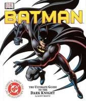 Batman: the Ultimate Guide to the "DC Comic's" Super Hero