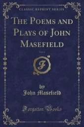 The Poems and Plays of John Masefield, Vol. 2 (Classic Reprint)