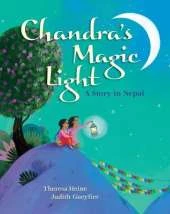 Chandra's Magic Light: A Story in Nepal