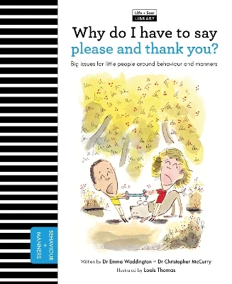 Why Do I Have to Say Please and Thank You?: Big Issues for Little People About Behavior and Manners