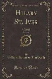 Hilary St. Ives, Vol. 1 of 2: A Novel (Classic Reprint)