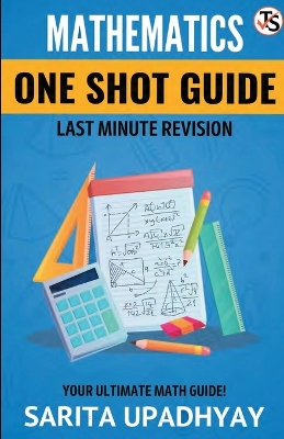 Mathematics : One Shot Guide Last Minute Revision