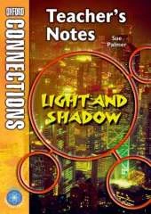 Oxford Connections: Year 3: Light and Shadow; Science - Teacher's Notes