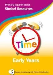 Primary Inquirer series: Time Early Years Student CD: Pearson in partnership with Putting it into Practice