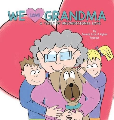 We Love Grandma: A "Tail" of Unconditional Love.