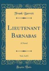 Lieutenant Barnabas, Vol. 2 of 3: A Novel (Classic Reprint)