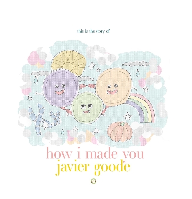 How I Made You