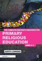 The Complete Multifaith Resource for Primary Religious Education: Ages 4-7