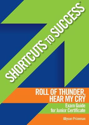 Shortcuts to Success: Roll of Thunder Hear My Cry: Exam Guide for Junior Certificate