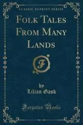 Folk Tales From Many Lands (Classic Reprint)