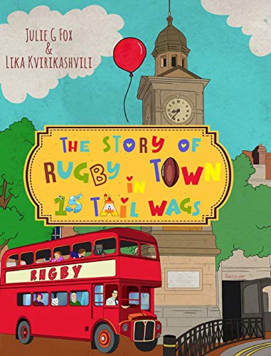 The Story of Rugby Town in 15 Tail Wags