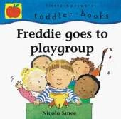Freddie Goes to Playgroup