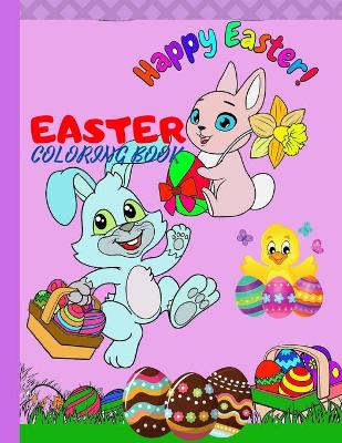Easter Coloring Book: Easter coloring book for kids, 50 cute, friendly, and straightforward images, for kids aged 2-4, 3-5, 4-8 years, big size 8.5"x11'', full with eggs, bunnies, basket eggs, chickens