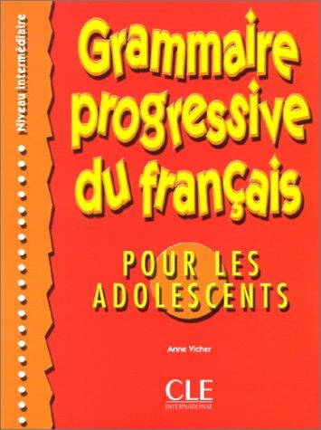 Grammaire progressive du francais pour les adolescents: Intermediaire
