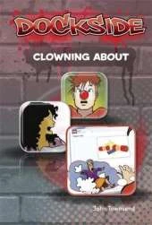 Dockside: Clowning About (Stage 3 Book 10)