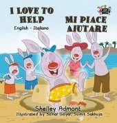 I Love to Help Mi Piace Aiutare: English Italian Bilingual Edition