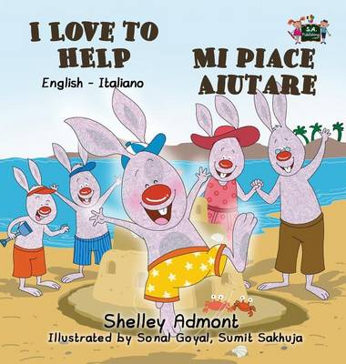 I Love to Help Mi Piace Aiutare: English Italian Bilingual Edition