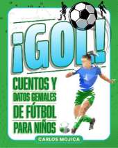 ¡Gol!: Cuentos y Datos Geniales de Fútbol para Niños
