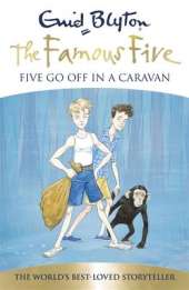 Famous Five: Five Go Off In A Caravan: Book 5