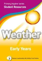 Primary Inquirer series: Weather Early Years Student CD: Pearson in partnership with Putting it into Practice