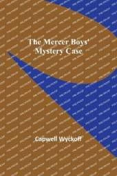 The Mercer Boys' Mystery Case
