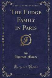The Fudge Family in Paris (Classic Reprint)