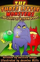 The Three Little Monsters & the Ghost of Wisdom Woods