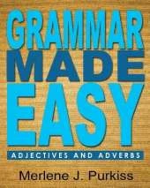 Grammar Made Easy: Adjectives and Adverbs