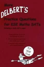 More Delbert's Practice Questions for KS2 Maths SATs: Year 5