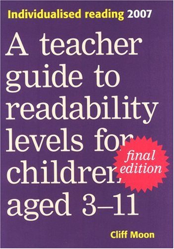 Individualised Reading: A Teacher Guide to Readability Levels for Children Aged 3 - 11