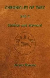 Chronicles of Tarc 545-1: Stallion and Steward