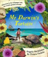 Mr Darwin's Tortoise: Adventure in the Galapagos with the world's greatest scientist