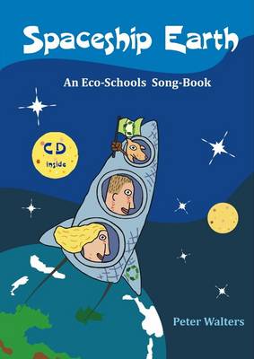 Spaceship Earth: An Eco-Schools Song-Book