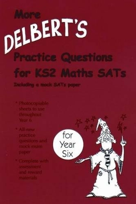 More Delbert's Practice Questions and Papers for Maths SATs