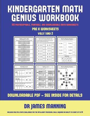 Pre K Worksheets (Kindergarten Math Genius): This Book Is Designed for Preschool Teachers to Challenge More Able Preschool Students: Fully Copyable, Printable, and Downloadable