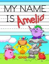 My Name is Amelia: Personalized Primary Tracing Workbook for Kids Learning How to Write Their Name, Practice Paper with 1 Ruling Designed for Children in Preschool and Kindergarten