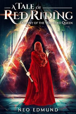 A Tale of Red Riding (Year 3): Destiny of the Wayward Queen