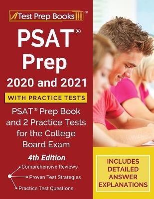 PSAT Prep 2020 and 2021 with Practice Tests: PSAT Prep Book and 2 Practice Tests for the College Board Exam [4th Edition]