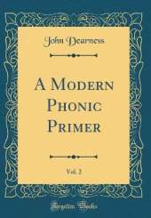 A Modern Phonic Primer, Vol. 2 (Classic Reprint)