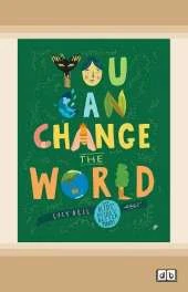 You Can Change the World