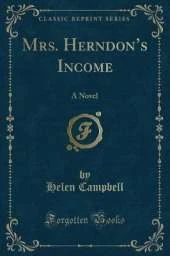 Mrs. Herndons Income: A Novel (Classic Reprint)