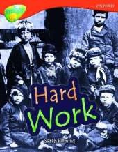 Oxford Reading Tree: Level 13: Treetops Non-Fiction: Hard Work