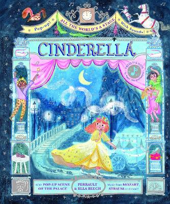 All the World's a Stage: Cinderella: A pop-out sound adventure
