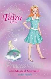 The Tiara Club: Princess Millie and the Magical Mermaid: Book 28