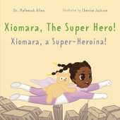 Xiomara, the Superhero!: An English & Portuguese Bilingual Adventure Book about a Brave Little Girl